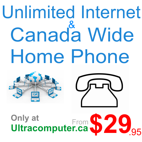 Unlimited Internet and Canada wide Home Phone $29.99